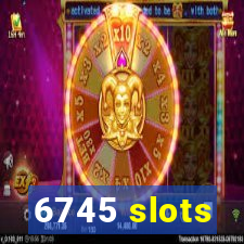 6745 slots